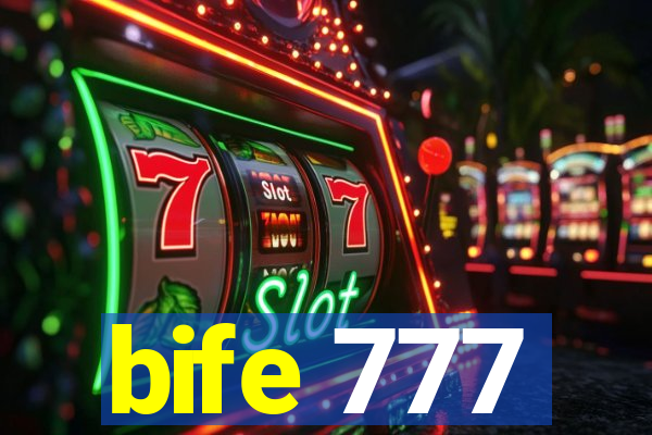 bife 777